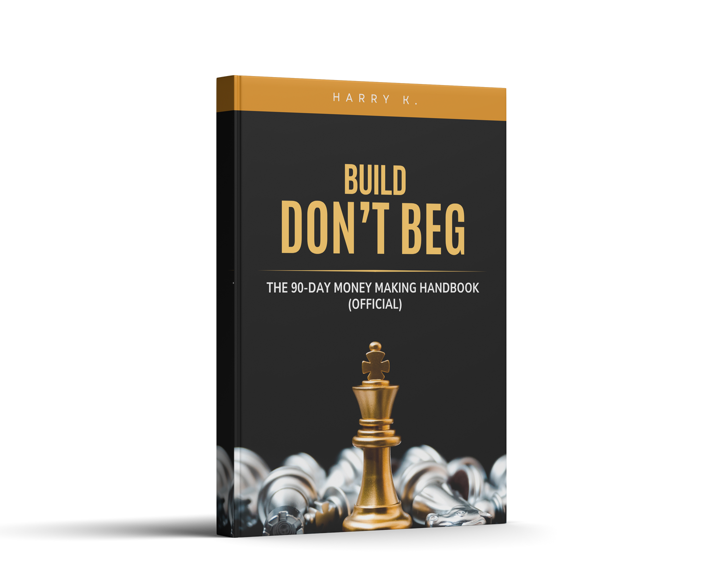 Build, Don’t Beg: The 90-Day Anti-Broke Handbook